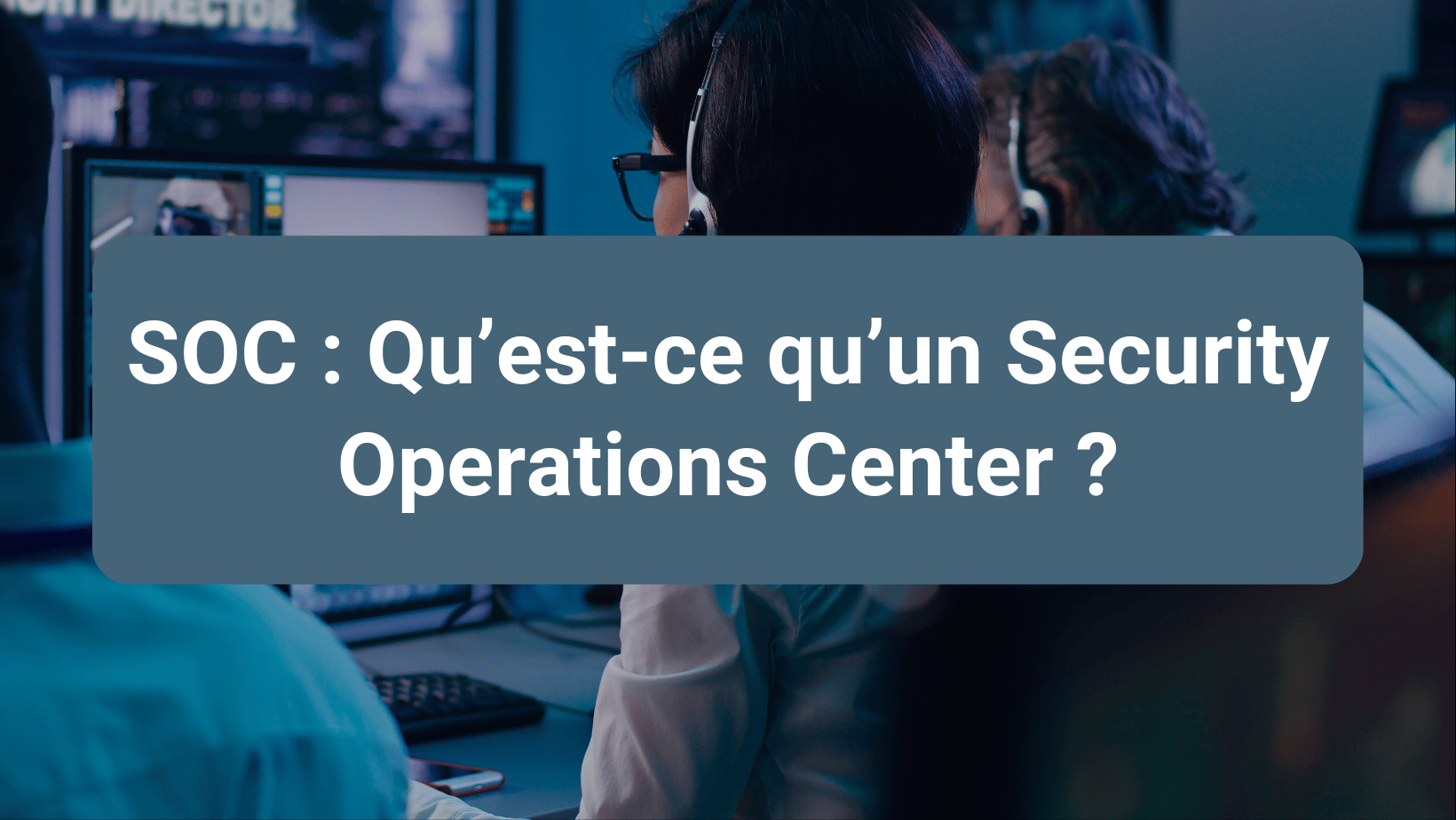 Explication du concept de SOC et de ses missions en cybersécurité, incluant la surveillance, la détection et la réponse aux incidents.