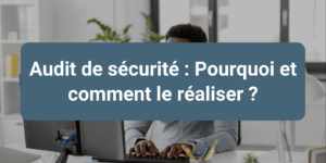 Analyse complète du niveau de sécurité d’un système d’information et identification des risques associés.