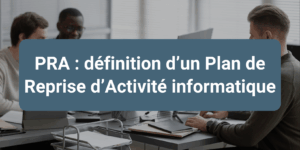 Concept de Plan de Reprise d’Activité mettant en avant la restauration rapide des systèmes informatiques essentiels.