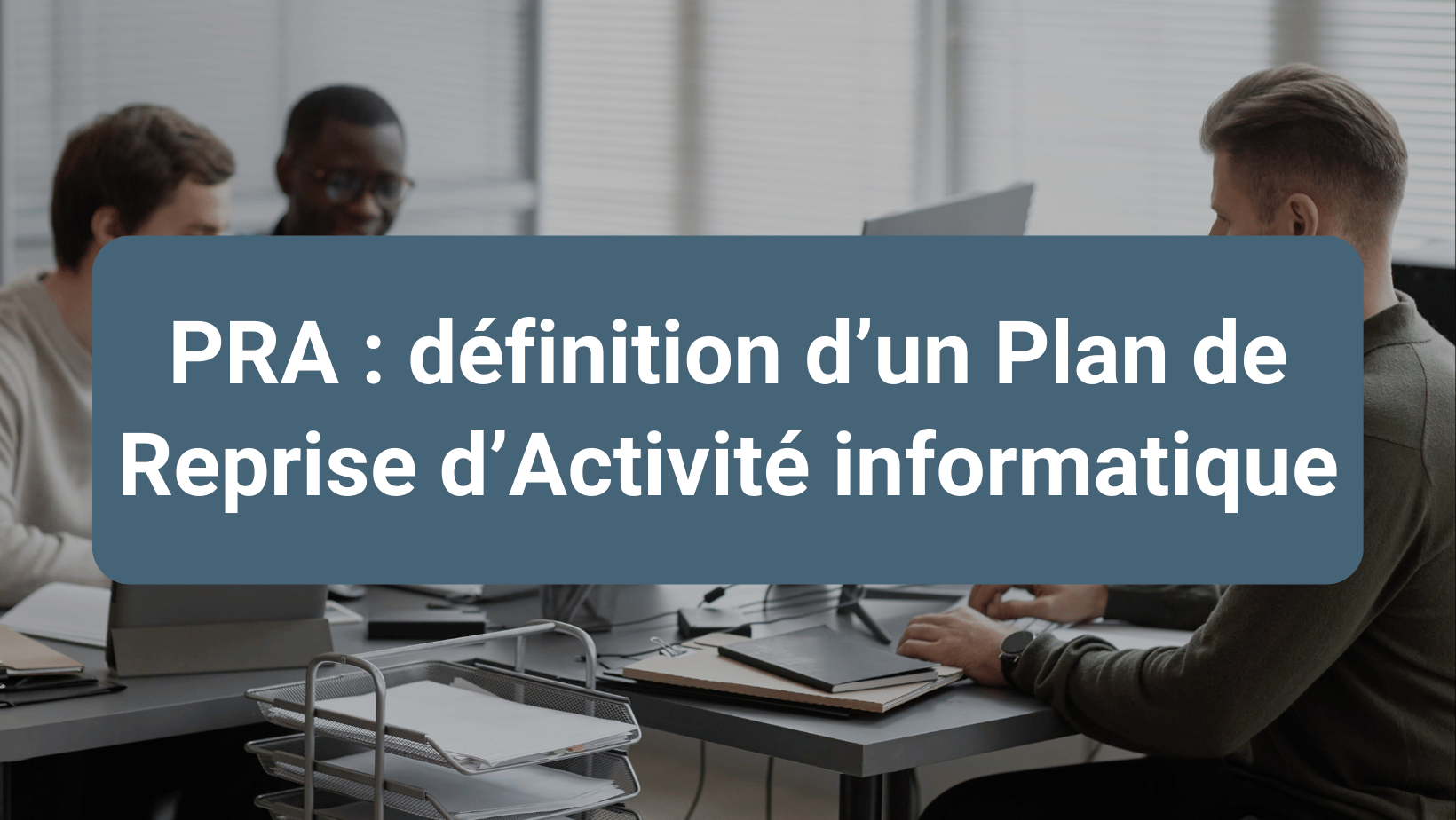 Concept de Plan de Reprise d’Activité mettant en avant la restauration rapide des systèmes informatiques essentiels.